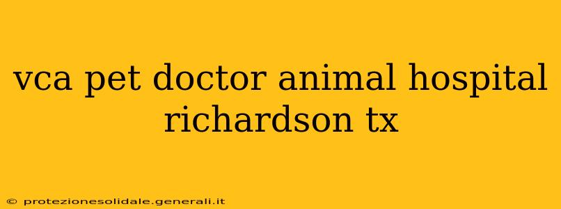 vca pet doctor animal hospital richardson tx