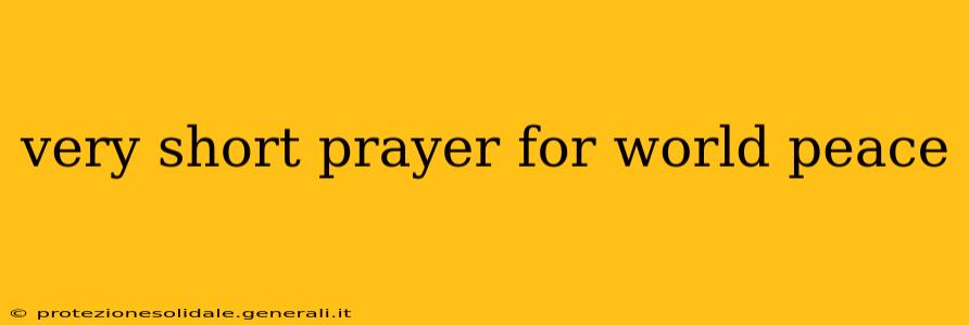 very short prayer for world peace