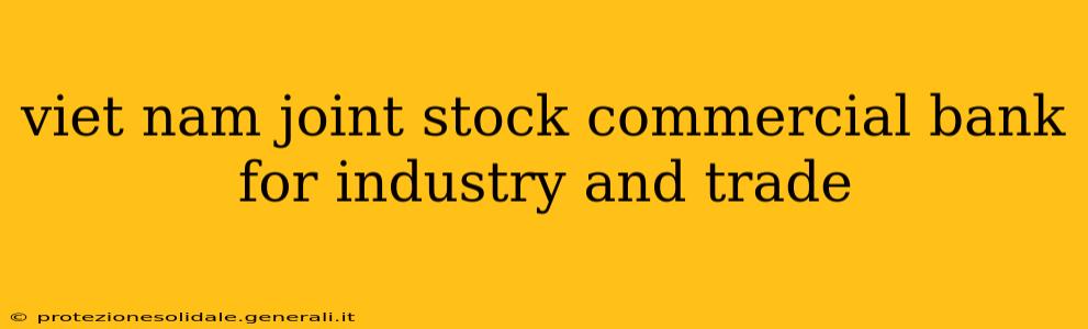 viet nam joint stock commercial bank for industry and trade