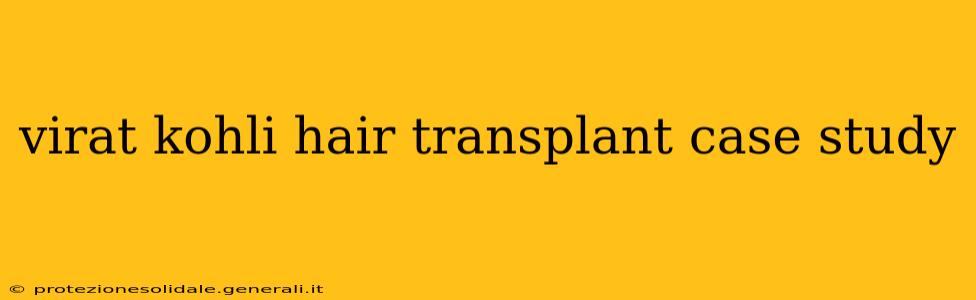 virat kohli hair transplant case study