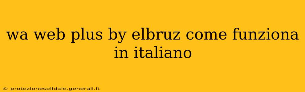 wa web plus by elbruz come funziona in italiano