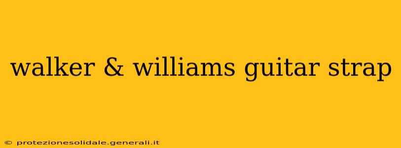 walker & williams guitar strap
