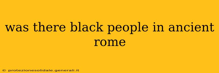 was there black people in ancient rome