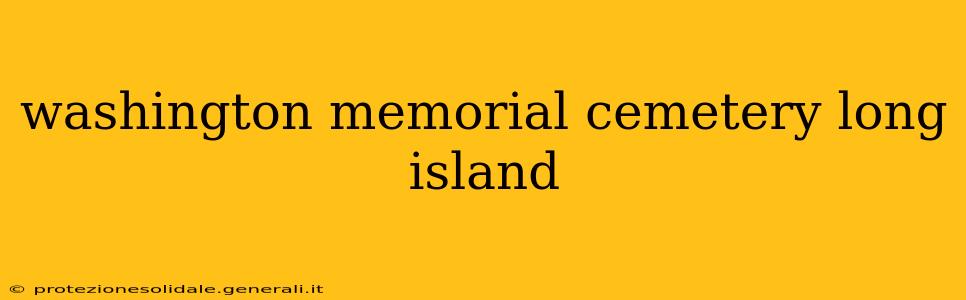 washington memorial cemetery long island