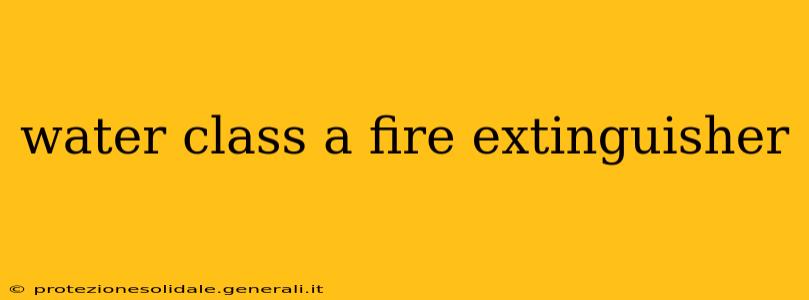 water class a fire extinguisher