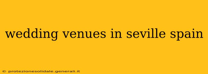 wedding venues in seville spain