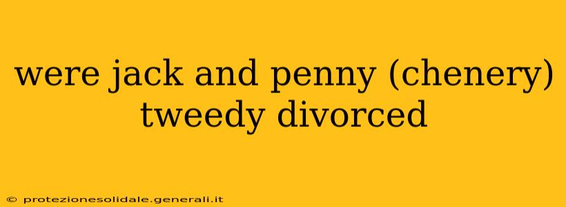 were jack and penny (chenery) tweedy divorced