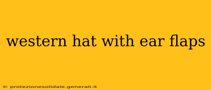 western hat with ear flaps