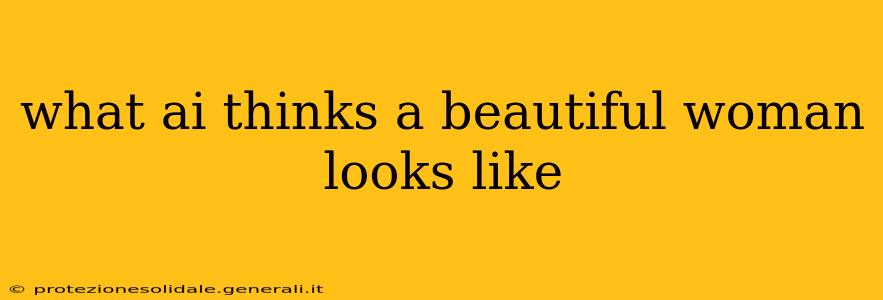 what ai thinks a beautiful woman looks like