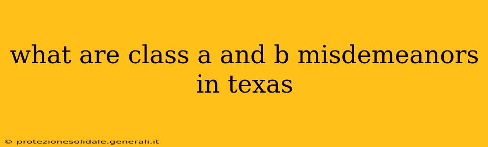 what are class a and b misdemeanors in texas