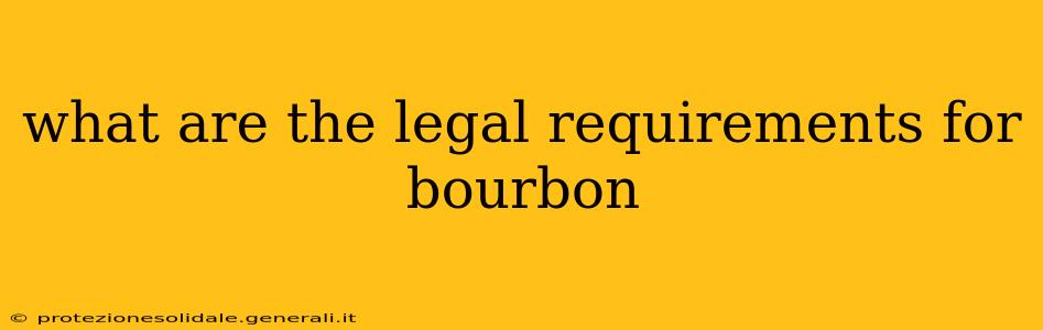 what are the legal requirements for bourbon
