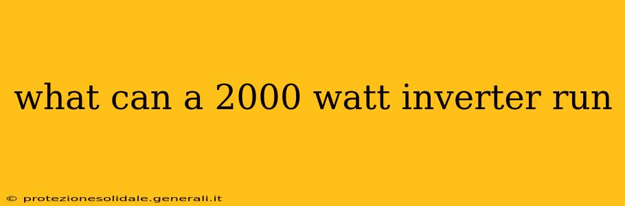 what can a 2000 watt inverter run