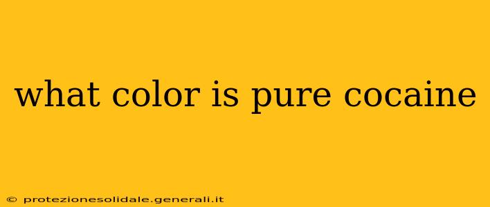 what color is pure cocaine