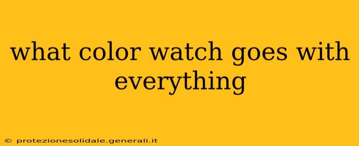 what color watch goes with everything