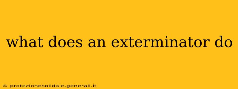 what does an exterminator do