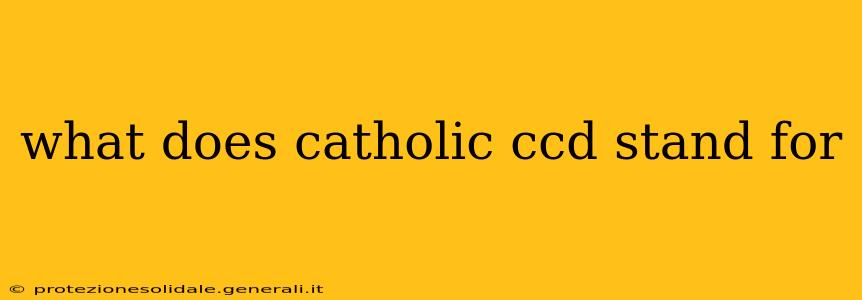 what does catholic ccd stand for