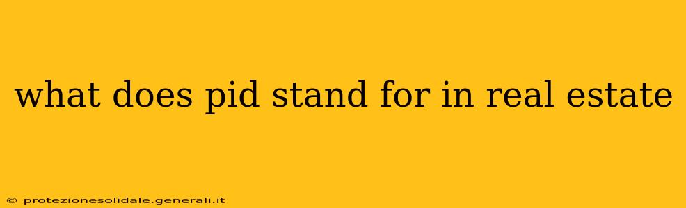 what does pid stand for in real estate