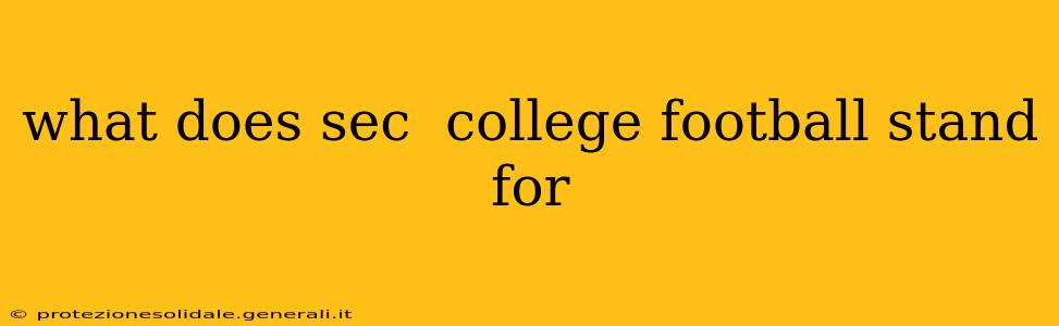 what does sec  college football stand for