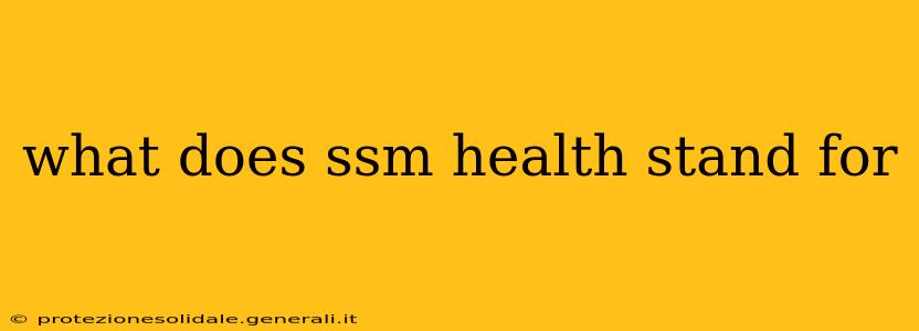 what does ssm health stand for