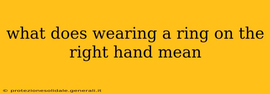 what does wearing a ring on the right hand mean