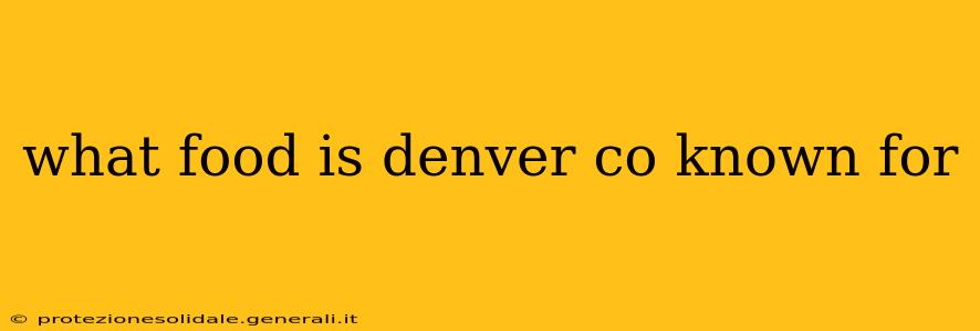 what food is denver co known for