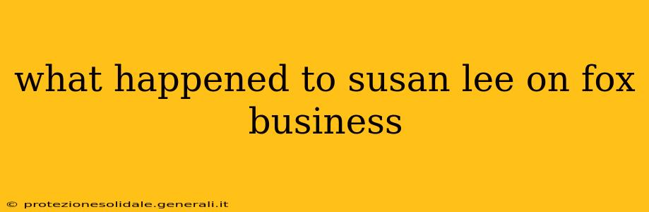 what happened to susan lee on fox business