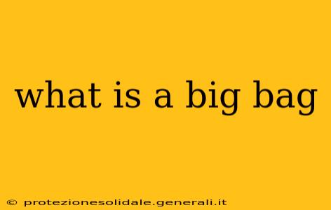 what is a big bag