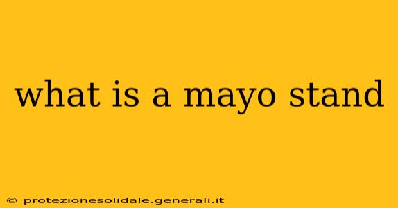 what is a mayo stand