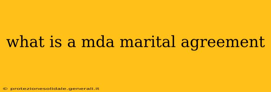 what is a mda marital agreement