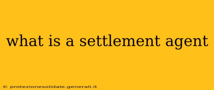 what is a settlement agent