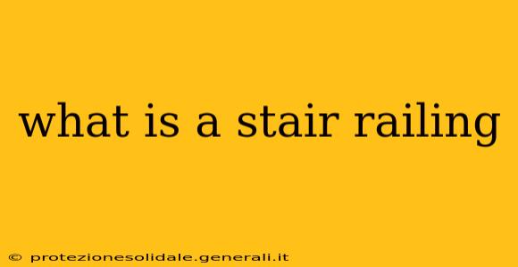 what is a stair railing