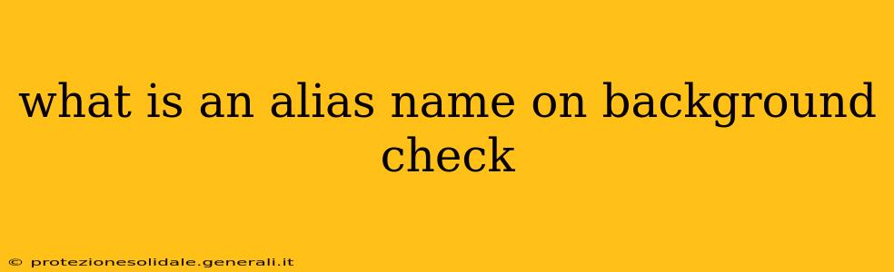 what is an alias name on background check