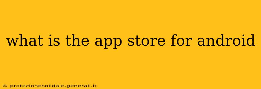 what is the app store for android