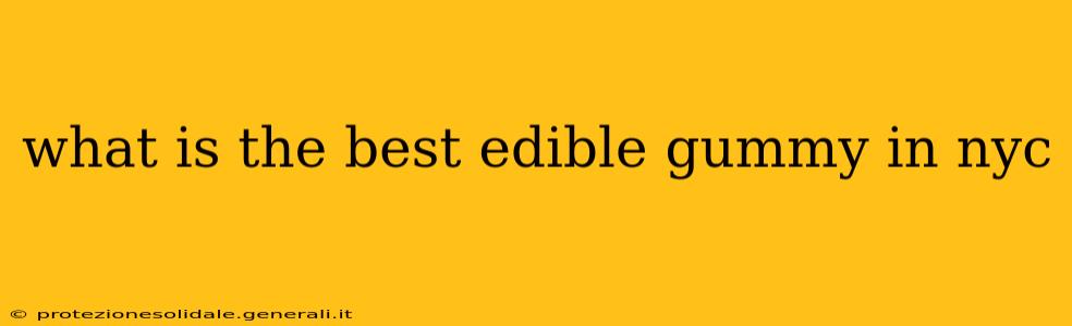 what is the best edible gummy in nyc