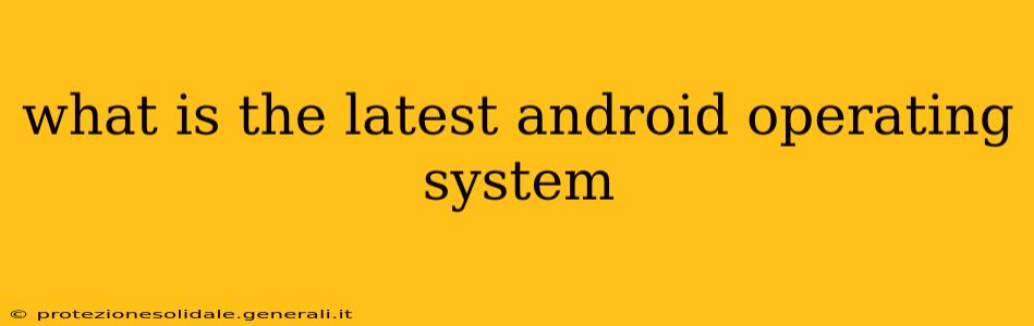 what is the latest android operating system
