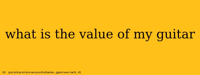 what is the value of my guitar