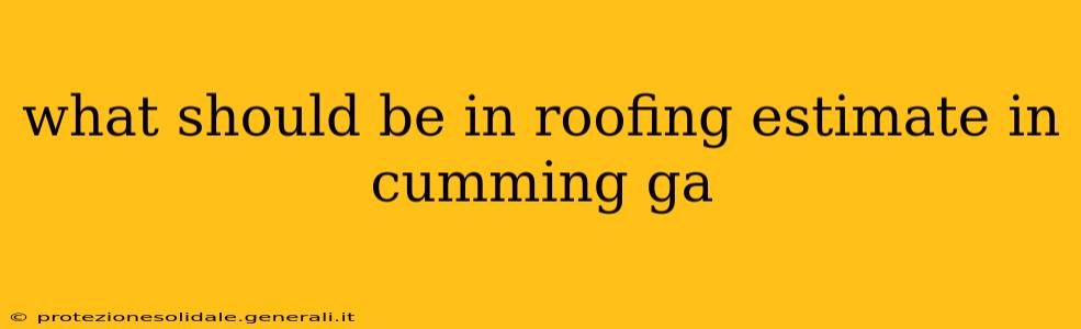 what should be in roofing estimate in cumming ga