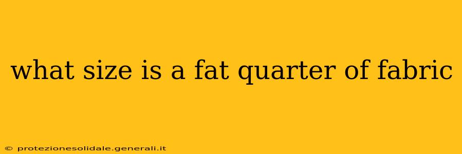 what size is a fat quarter of fabric
