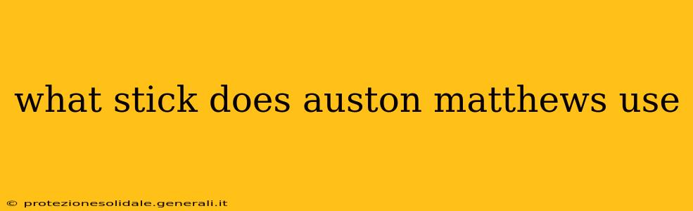 what stick does auston matthews use