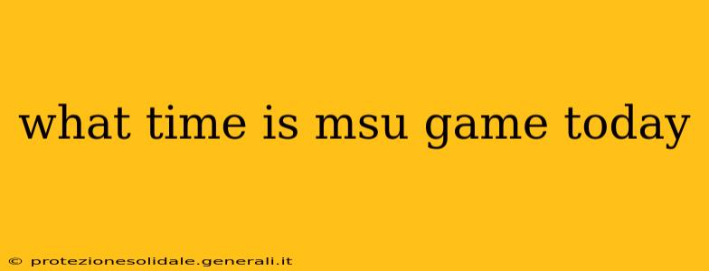 what time is msu game today