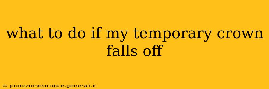 what to do if my temporary crown falls off