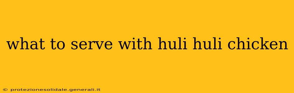what to serve with huli huli chicken