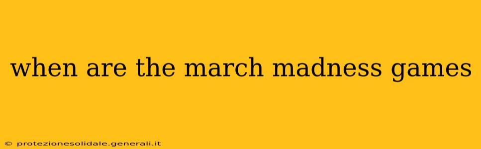 when are the march madness games