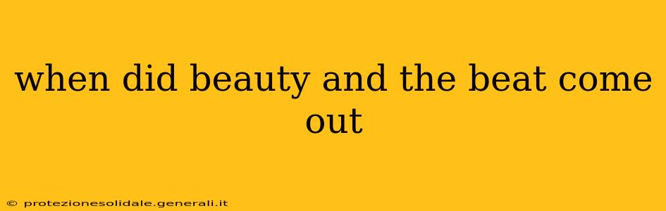 when did beauty and the beat come out