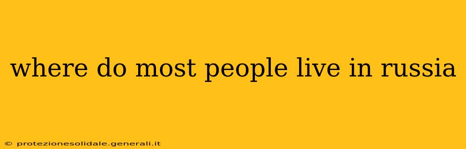 where do most people live in russia