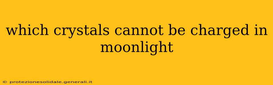 which crystals cannot be charged in moonlight