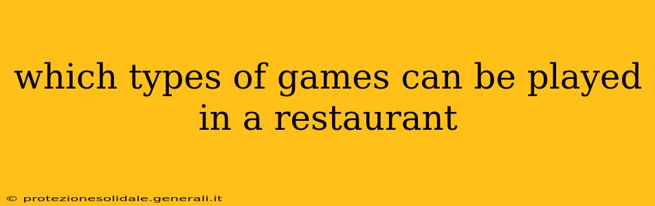 which types of games can be played in a restaurant