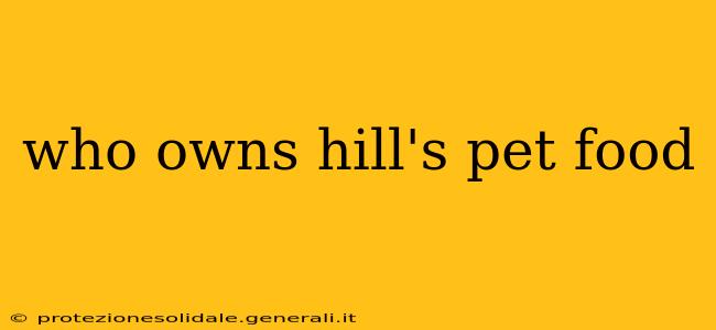 who owns hill's pet food
