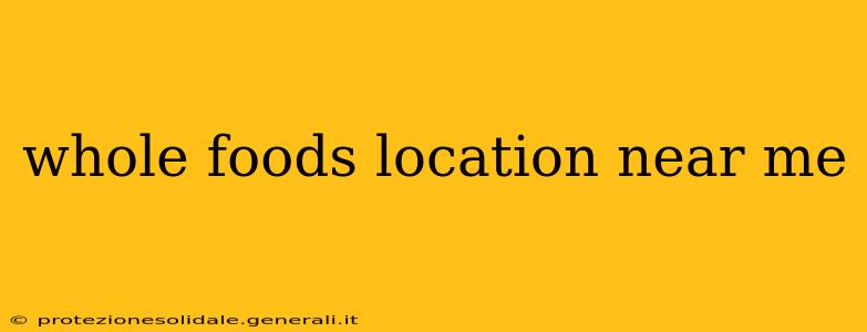 whole foods location near me