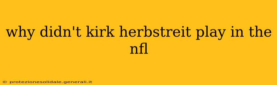 why didn't kirk herbstreit play in the nfl